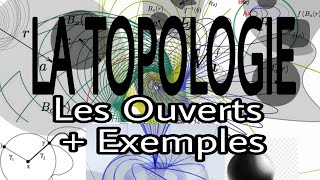 LA TOPOLOGIE  Les Ouverts  Exemples 4 [upl. by Moht]