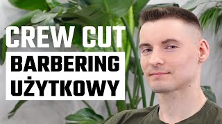 💈BARBERING UŻYTKOWY💈Odc 4  Jak ostrzyc fryzurę quotna Oficeraquot czyli popularny Crew CUT [upl. by Libove]