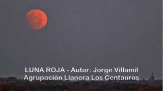 LUNA ROJA Agrupación Llanera Los Centauros [upl. by Luciana564]