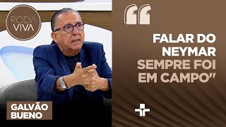 “Ninguém tem nada a ver com a vida dele” Galvão Bueno esclarece relação com Neymar [upl. by Alonzo]