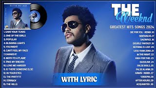 The Weeknd Greatest Hits Full Album 2024  The Weeknd Best Songs Playlist 2024 With Lyrics [upl. by Okram]