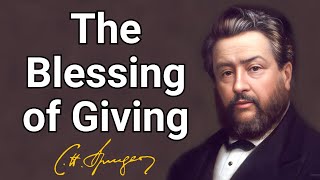 The Blessing of Giving  Charles Spurgeon  Updated Devotional  Morning amp Evening [upl. by Ahsinyd]