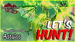 Monster Hunter Rise Sunbreak  Lets Hunt Astalos [upl. by O'Kelly]