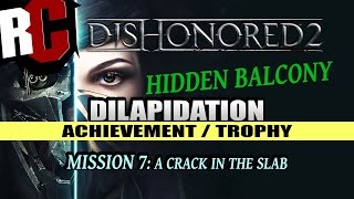 Dishonored 2  Dilapidation Achievement  Trophy Mission 7 A Crack in the Slab [upl. by Dranyl]