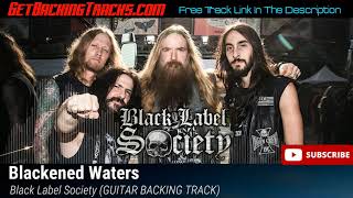 Black Label Society  Blackened Waters GUITAR BACKING TRACK [upl. by Aelhsa671]