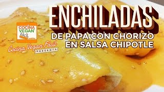 Enchiladas de papa con chorizo en salsa de chipotle  Cocina Vegan Fácil [upl. by Leunas315]