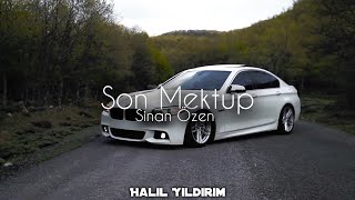 Sinan Özen  Son Mektup  Halil Yıldırım Remix  Benden Ayrılmaya Karar Vermişsin [upl. by Kreiner]