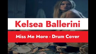 Kelsea Ballerini  Miss Me More Drum Cover [upl. by Eikcuhc500]