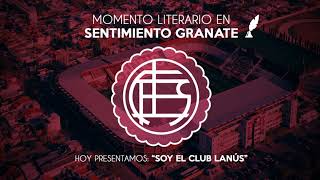 Sentimiento Granate  Hola soy el Club Lanús [upl. by Ykcul847]