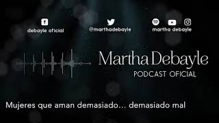 Mujeres que aman demasiado… demasiado mal con Aura Medina  Martha Debayle [upl. by Canada121]