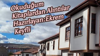 Okuduğum Kitaplardan Alıntılar HazırlayanEkrem Keyfli [upl. by Carrew]