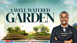 A WELL WATERED GARDEN I NOVEMBER FASTING amp PRAYER SERIES  081124  Pastor Emmanuel Edema [upl. by Vaclava]