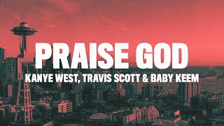 Kanye West  Praise God Lyrics ft Travis Scott amp Baby Keem [upl. by Opaline]