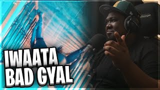 IWaata  Bad Gyal Official Video REACTION [upl. by Onafets]