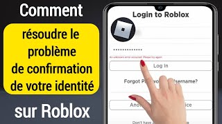 Réparer Roblox Veuillez confirmer votre identité erreur inconnue sest produite Veuillez réessayer [upl. by Mapel]