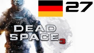 Lets Play Dead Space 3 German Part 27 Deutsch HD Gameplay Walkthrough Komplettlösung [upl. by Paryavi]