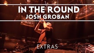 Josh Groban  In The Round Rehearsals 2 Extras [upl. by Ahsinahs]