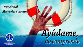 Devocional Ayúdame  No Comprendo [upl. by Erdnoed]