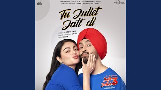 Tu Juliet Jatt Di From quotJatt amp Juliet 3quot [upl. by Fran]