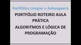 PORTFÓLIO ROTEIRO AULA PRÁTICA ALGORITMOS E LÓGICA DE PROGRAMAÇÃO [upl. by Elletnahs850]