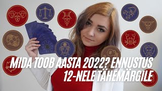 🌟💝MIDA TOOB AASTA 2022 KÕIKIDELE TÄHEMÄRKIDELE🌟Horoskooptaroskoop 2022💝 [upl. by Reuven]