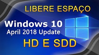 LIBERE MUITO ESPAÇO NO HDSSD APÓS ATUALIZAR PARA O WINDOWS 10 ABRIL UPDATE [upl. by Nelleh]