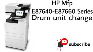 How to change drum unit in HP Mfp E87660 and E87640 [upl. by Cirda]