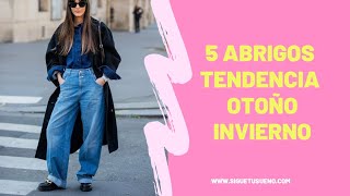 5 ABRIGOS infaltables en tu vestidor este OTOÑO INVIERNO 👌 Moda y tendencias 2023 2024 [upl. by Maunsell778]