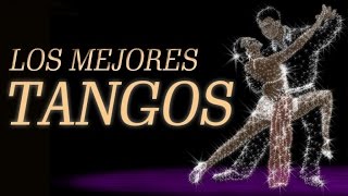 Los Mejores Tangos  Tangos Inolvidables Para Bailar y Escuchar [upl. by Ehsom]