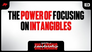 The Power of Focusing on Intangibles [upl. by Aruol]