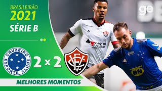 CRUZEIRO 2 X 2 VITÓRIA MELHORES MOMENTOS  17ª RODADA BRASILEIRÃO SÉRIE B 2021  geglobo [upl. by Thacher]