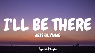 Jess Glynne  Ill Be There Lyrics [upl. by Gervase]