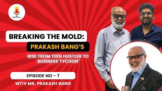 quotBREAKING THE MOLDRISE FROM TEEN HUSTLER TO BUSINESS TYCOONquot MR PRAKASH BANG [upl. by Aslehc826]