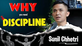 Why You Need Discipline  Motivational Video  Sunil Chhetri [upl. by Aronek]