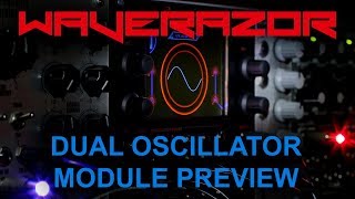 Waverazor Dual Oscillator Module Preview [upl. by Eenal]