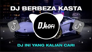 DJ BERBEZA KASTA JJ  DJ TIKTOK TERBARU 2024 FULL BASS [upl. by Ragnar]