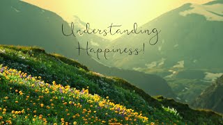 Understanding Happiness [upl. by Marla]