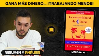 ¡Trabaja Menos… y Gana más Dinero – La Semana Laboral de 4 Horas  RESUMEN y ANÁLISIS [upl. by Noivart]