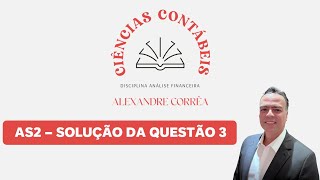 Disciplina Análise Financeira Atividade Somativa 2  Questão 3 [upl. by Hcirteid]