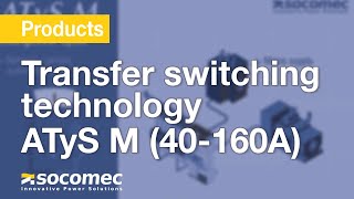 Transfer switching technology by Socomec – ATyS M 40160A [upl. by Margalit]