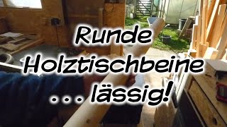 Machs Dir Selbst  Runde Holztischbeine  lässig [upl. by Uokes]