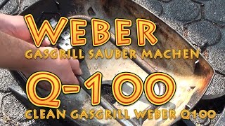 Wie mache ich einen Weber Gas Grill Q100 richtig sauber  How to clean Weber Gas Grill Q Serie [upl. by Orme200]