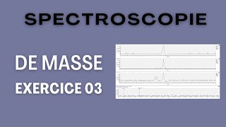 Exercice  spectroscopie de masse [upl. by Amalberga]