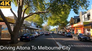 Driving Altona To The City  Melbourne Australia  4K UHD [upl. by Dicky360]