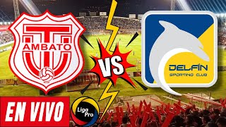 TÉCNICO UNIVERSITARIO VS DELFÍN EN VIVO  LigaPro 2024 🇪🇨⚽️🏆 [upl. by Claudie]