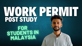 Post study work permit in Malaysia for Bangladeshi Students  Study in Malaysia [upl. by Duyne]