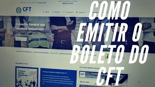 Como emitir o boleto do CFT antigo CREA 2023  Técnicos Industriais [upl. by Baal]