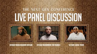 Live Panel Discussion  Next Gen Conference  Ustadh Abdulrahman Ustadh Sadiq amp Ustadh Tim Humble [upl. by Acino133]