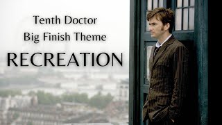 Doctor Who  Tenth Doctor Theme Recreation Big Finish [upl. by Aros659]