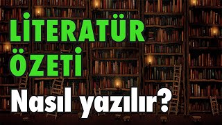 Literatür özeti nasıl yazılır [upl. by Meuse618]